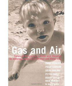 Gas and Air: Tales of Pregnancy and Birth by Jill Dawson and Margo Daly