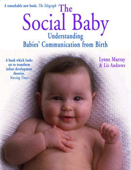 The Social Baby: Understanding Babies' Communication from Birth - Lynne Murray/Liz Andrews