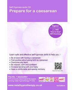 Prepare for a Caesarean - A Self Hypnosis CD Programme to Help You be Relaxed, Informed, Positive and Prepared