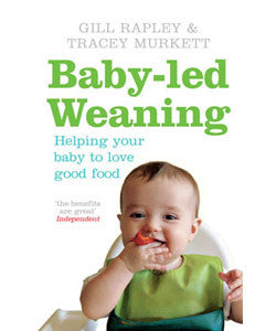 Baby-led Weaning: Helping Your Baby to Love Good Food - Gill Rapley & Tracey Murkett