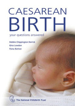 Caesarean Birth Your Questions Answered - Debbie Chippington Derrick/Gina Lowdon/Fiona Barlow