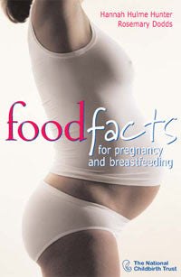 Food Facts for Pregnancy and Breastfeeding - Hannah Hume Hunter and Rosemary Dodds